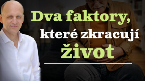 Dva faktory, které zkracují život